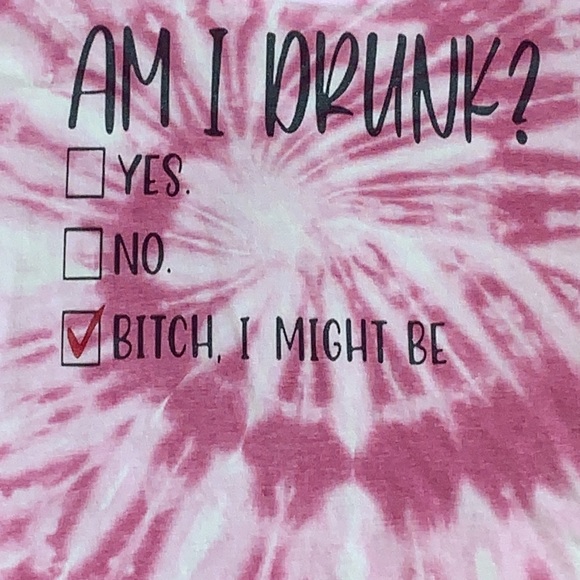 Am I Drunk? Pink Tie dye T-shirt, Size Large - Picture 2 of 6